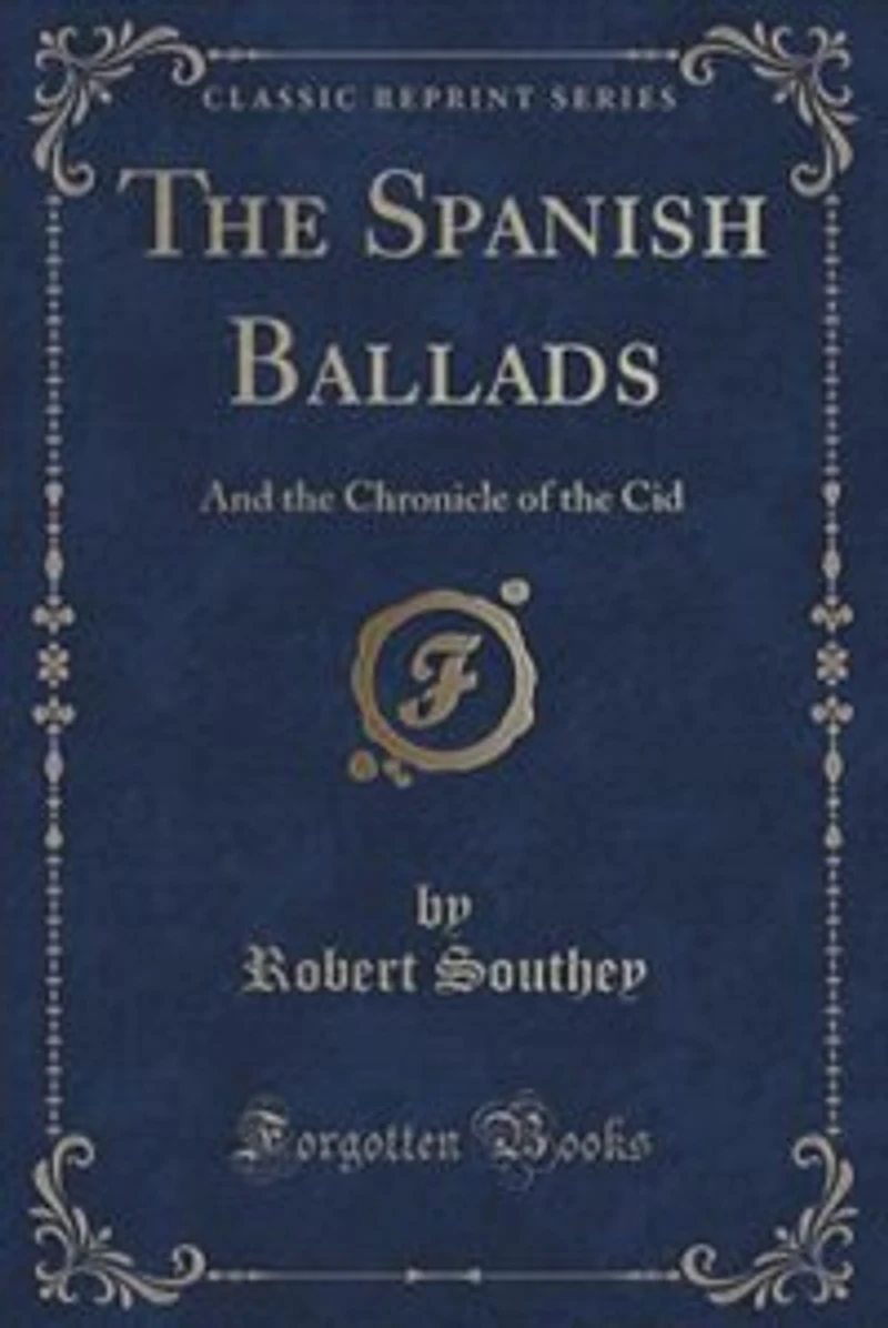 the Spanish Ballads: And Chronicle of Cid (Classic Reprint)