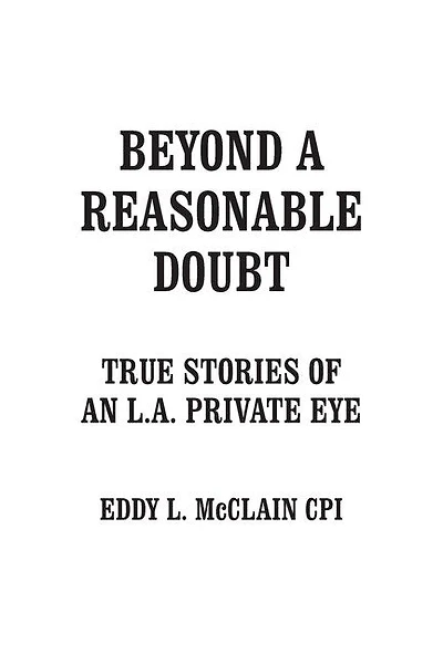 Beyond a Reasonable Doubt: True Stories of an L.A. Private Eye