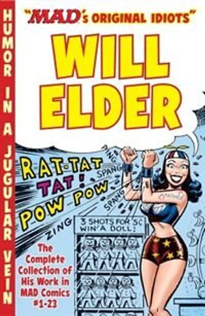 The Mad Art Of Will Elder: The Complete Collection Of His Work From Mad Comics #1-23