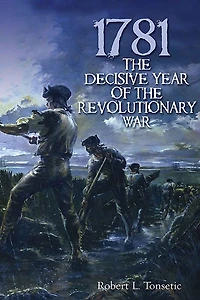 1781: The Decisive Year Of Revolutionary War