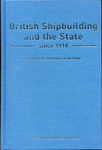 British Shipbuilding and the State since 1918: A Political Economy of Decline