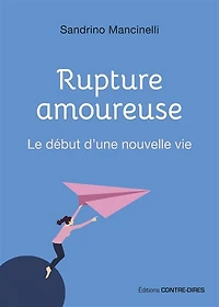 Rupture amoureuse: le début d'une nouvelle vie