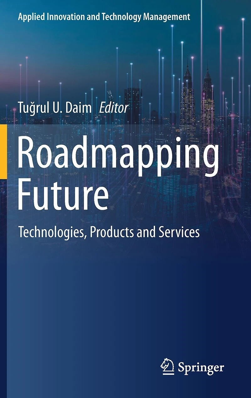Roadmapping Future: Technologies, Products And Services