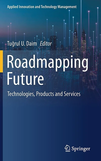 Roadmapping Future: Technologies, Products And Services