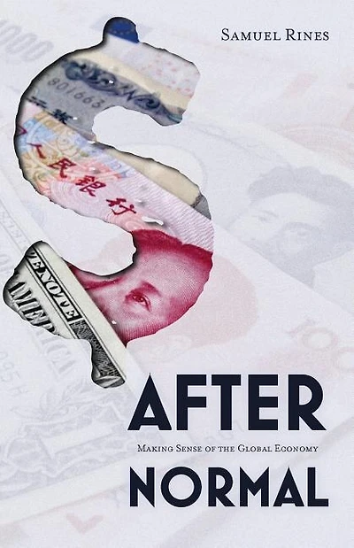 After Normal: Making Sense of the Global Economy