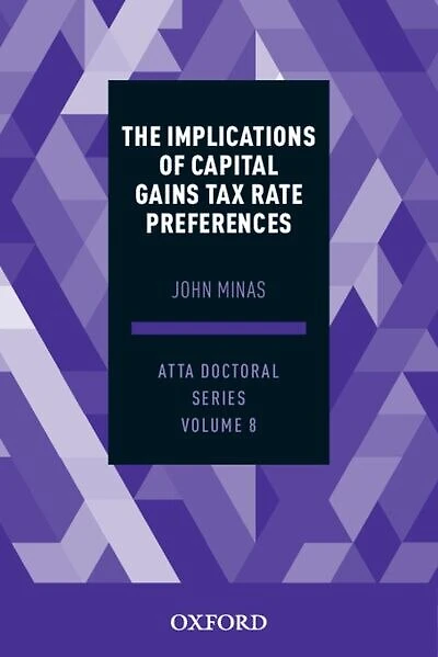 The Implications of Capital Gains Tax Rate Preferences: ATTA Doctoral Series, Vol. 8
