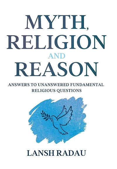 Myth, Religion and Reason: Answers to unanswered fundamental religious questions