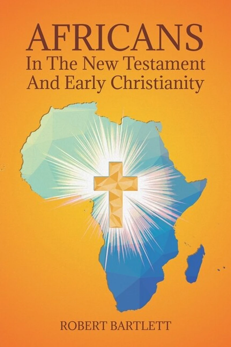 Africans the New Testament and Early Christianity