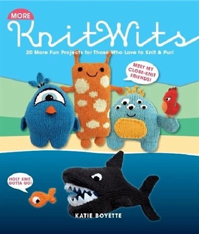 More KnitWits: 20 More Fun Projects for Those Who Love to Knit & Purl