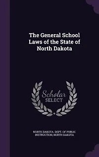 The General School Laws of the State of North Dakota