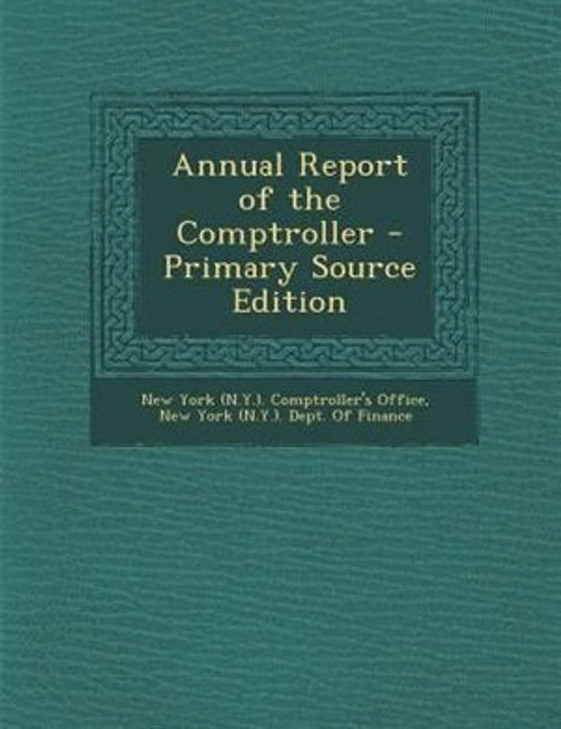 Annual Report of the Comptroller - Primary Source Edition