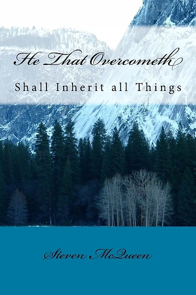 He That Overcometh: Shall Inherit All Things
