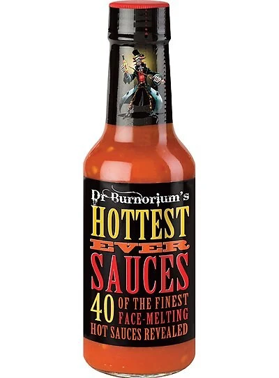 Dr. Burnörium's Hottest Ever Sauces: 40 of the finest face-melting hot sauces revealed