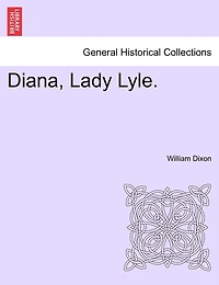 Diana, Lady Lyle ......