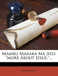 Mambu Makaka Ma Jizu: more About Jesus,