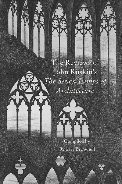 The Reviews Of John Ruskin's 'seven Lamps Of Architecture'