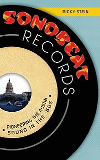 Sonobeat Records: Pioneering the Austin Sound in the '60s
