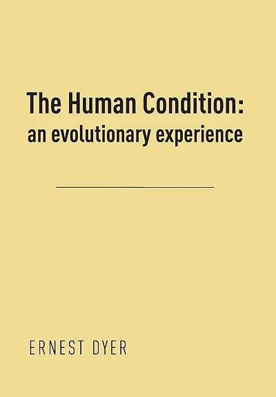 The Human Condition (volume 2): An Evolutionary Experience