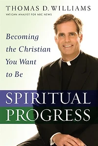Spiritual Progress: Becoming The Christian You Want To Be