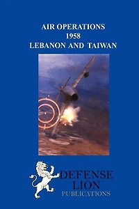 Air Operations 1958: Lebanon and Taiwan