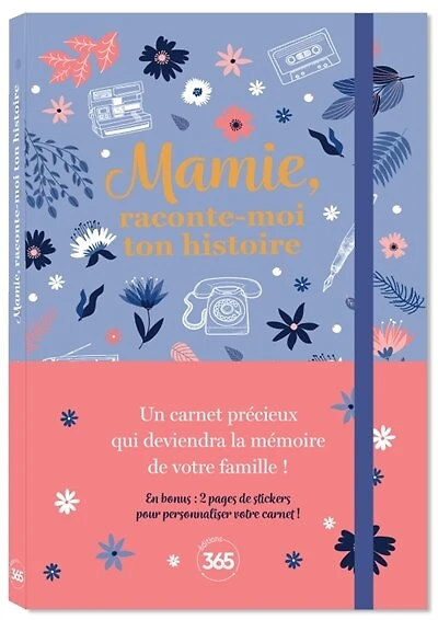 Mamie, raconte-moi ton histoire: un carnet précieux qui deviendra la mémoire de votre famille