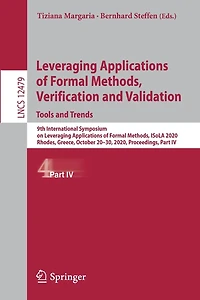 Leveraging Applications of Formal Methods, Verification and Validation: Tools Trends: 9th International Symposium on ISoLA 2020, Rhodes, Greece, October 20-30, Proceedings, Part IV