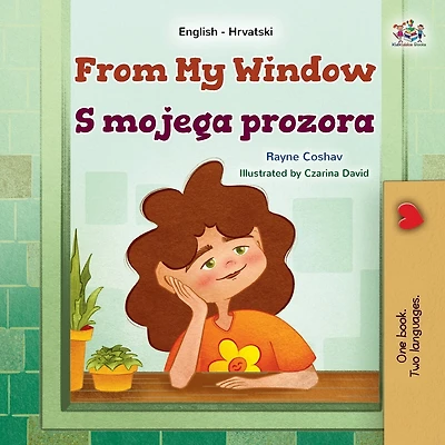 From My Window (English Croatian Bilingual Kids Book)