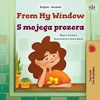 From My Window (English Croatian Bilingual Kids Book)