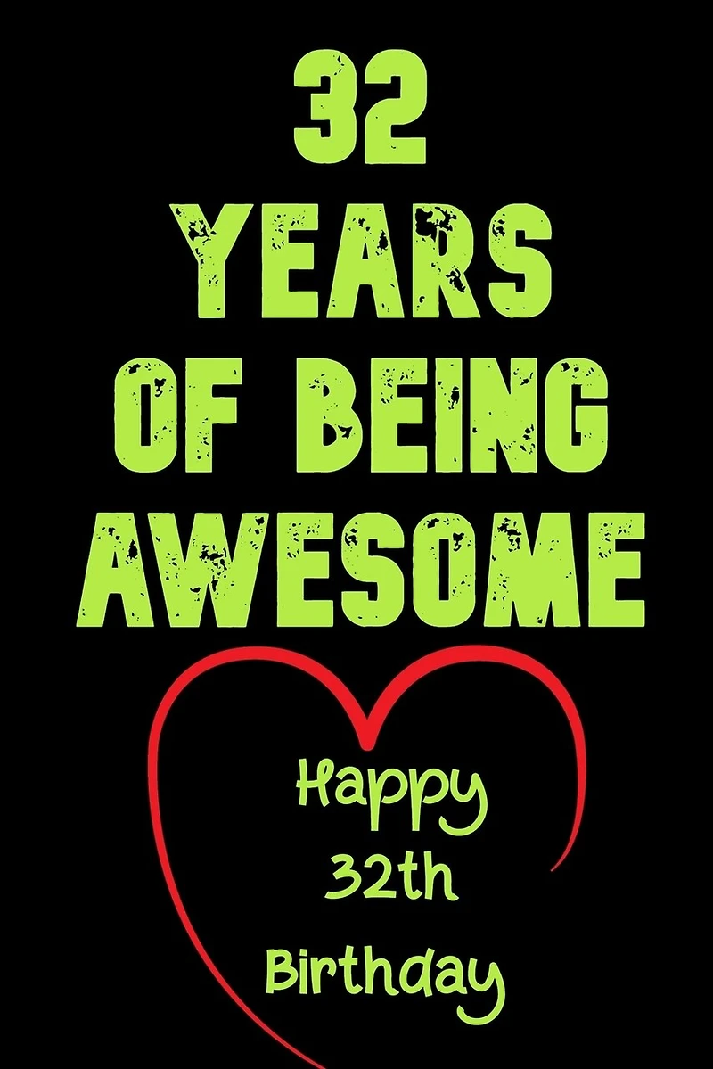 32 Years Of Being Awesome Happy 32th Birthday: 32 Years Old Gift for Boys & Girls