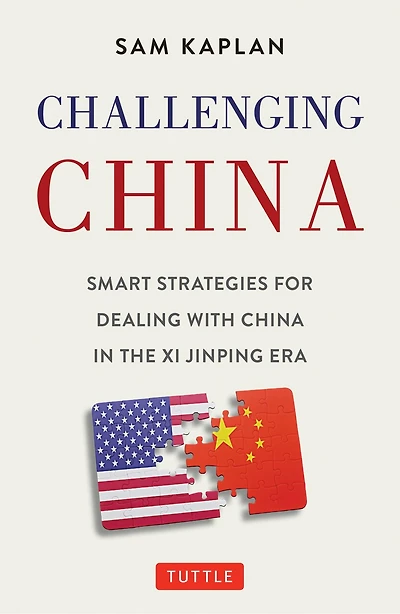 Challenging China: Smart Strategies For Dealing With China The Xi Jinping Era