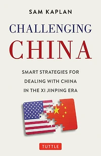 Challenging China: Smart Strategies For Dealing With China The Xi Jinping Era