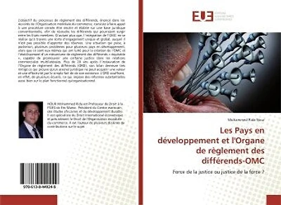 Les Pays en développement et l'Organe de règlement des différends-OMC: Force de la justice ou justice de la force ?