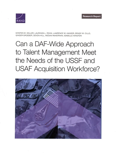 Can a DAF-Wide Approach to Talent Management Meet the Needs of the USSF and USAF Acquisition Workforce?