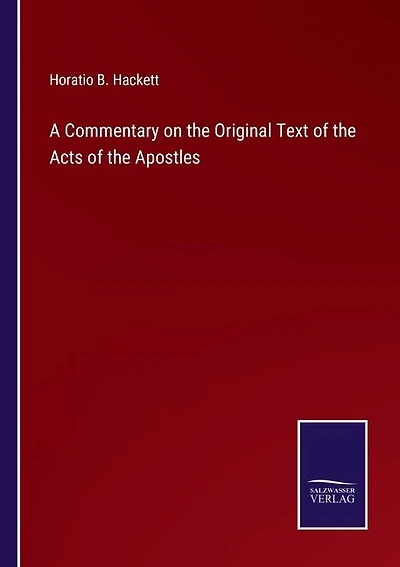 A Commentary on the Original Text of the Acts of the Apostles
