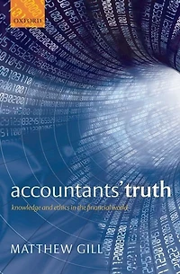 Accountants' Truth: Knowledge and Ethics the Financial World