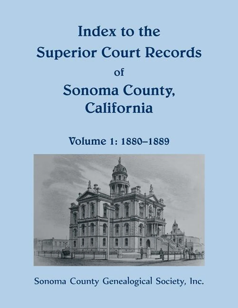 Index to the Superior Court Records of Sonoma County, California, 1880-1889