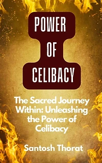 "The Sacred Journey Within: Unleashing the Power of Celibacy" "Pathways Explored: Embracing the Power of Celibacy in the Inner Journey"