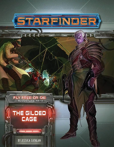 Starfinder Adventure Path: The Gilded Cage (fly Free Or Die 6 Of 6)