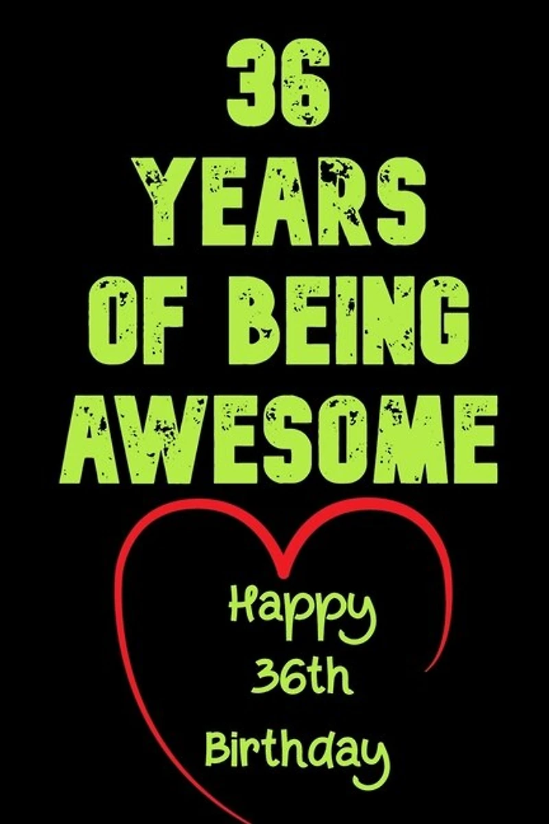 36 Years Of Being Awesome Happy 36th Birthday: 36 Years Old Gift for Boys & Girls