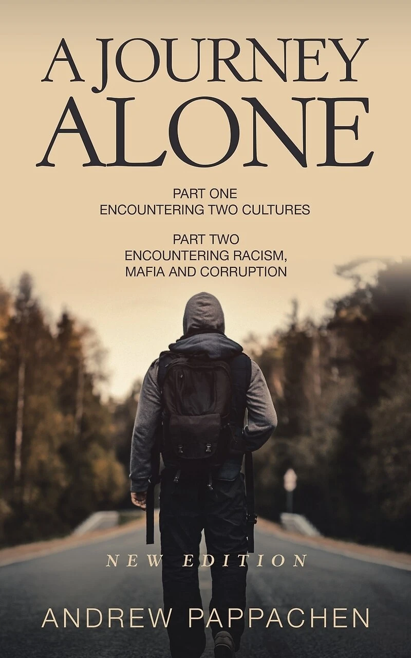 A Journey Alone: Part One Encountering Two Cultures Part Two Encountering Racism, Mafia And Corruption