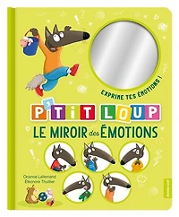 p'tit loup - le miroir des émotions: émotions