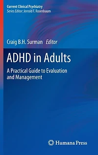 ADHD Adults: A Practical Guide to Evaluation and Management