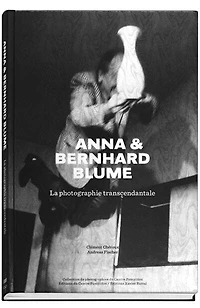 Anna & Bernhard Blume: la photographie transcendantale