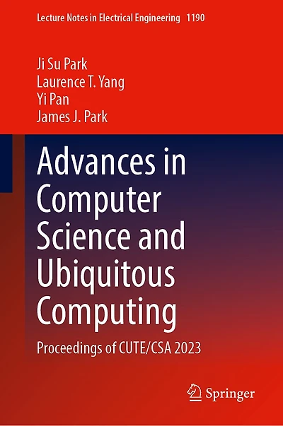 Advances Computer Science and Ubiquitous Computing: Proceedings of CUTE/CSA 2023
