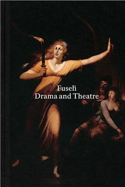 Henry Fuseli: Drama And Theatre