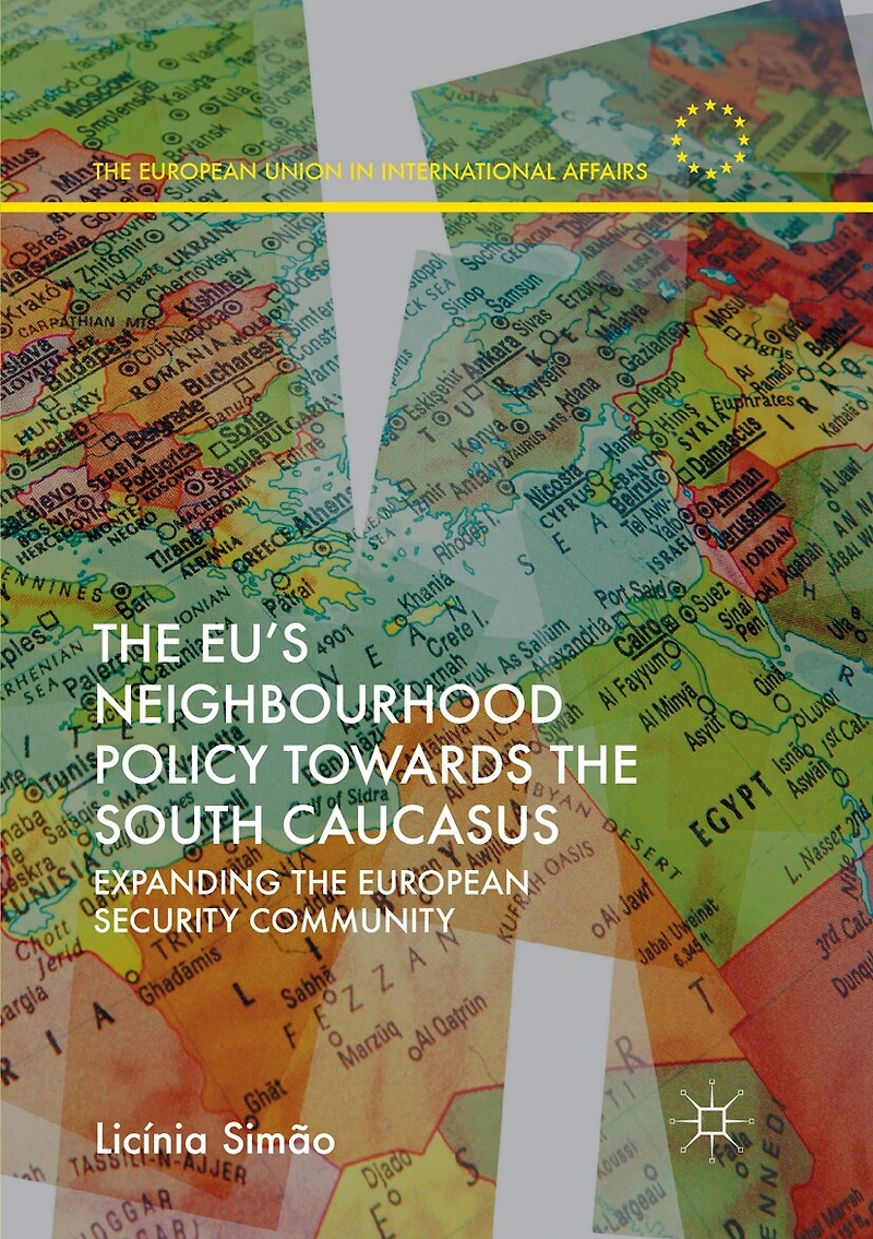the EU's Neighbourhood Policy towards South Caucasus: Expanding European Security Community