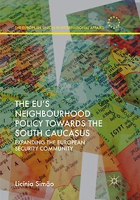 the EU's Neighbourhood Policy towards South Caucasus: Expanding European Security Community