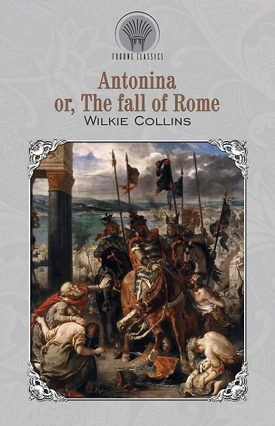 Antonina; Or, The Fall Of Rome