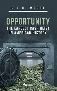 Opportunity: The Largest Cash Heist American History