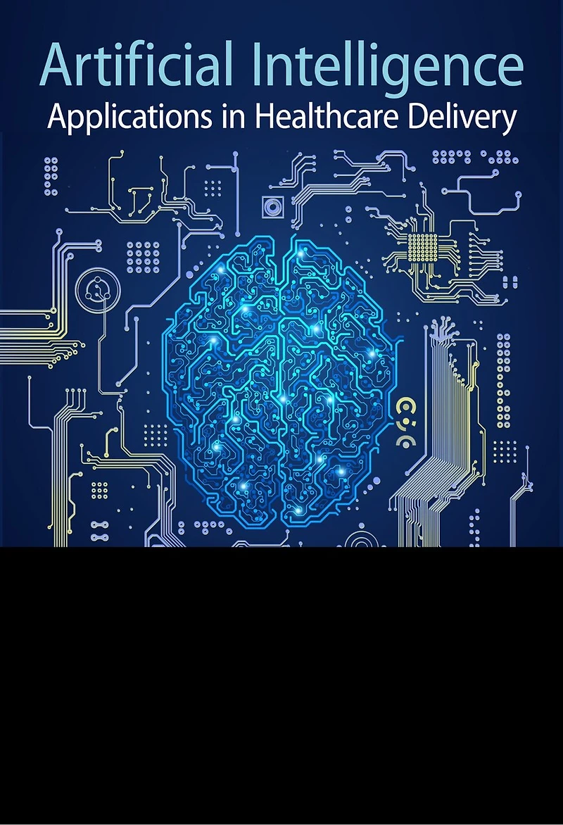 Artificial Intelligence: Applications Healthcare Delivery